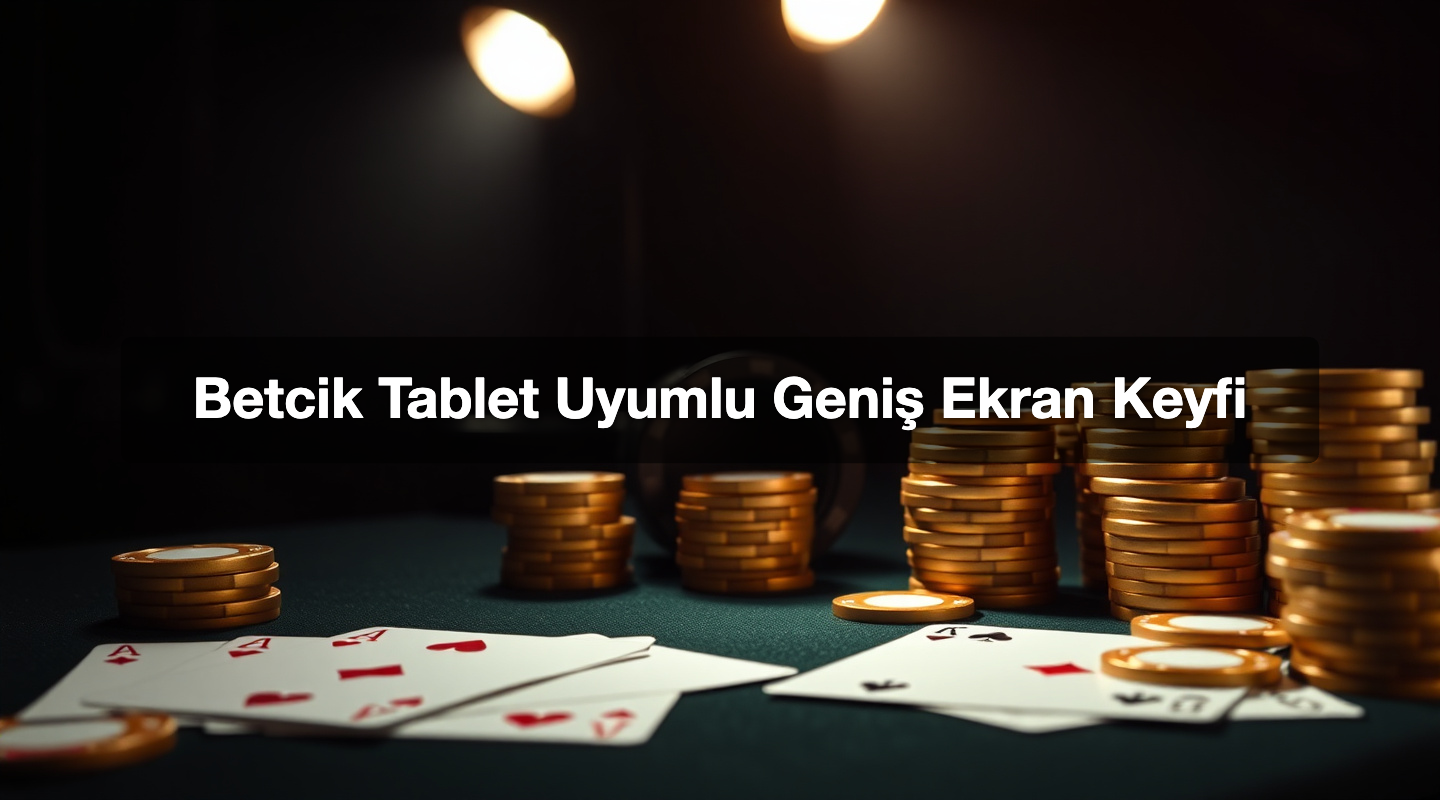 Betcik Tablet Uyumlu Geniş Ekran Keyfi